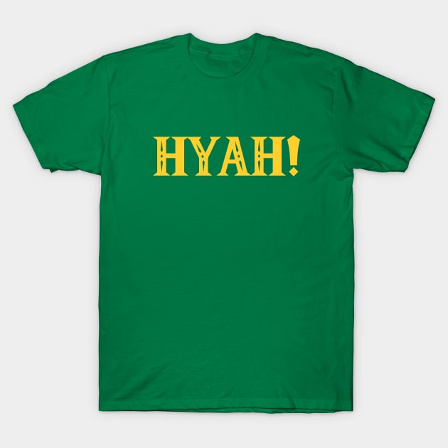 Hyah! T-Shirt by Sketchyleigh